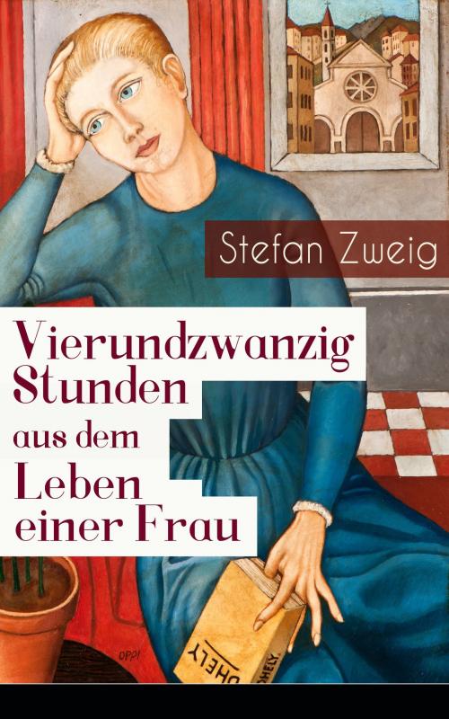 Cover of the book Vierundzwanzig Stunden aus dem Leben einer Frau by Stefan Zweig, e-artnow
