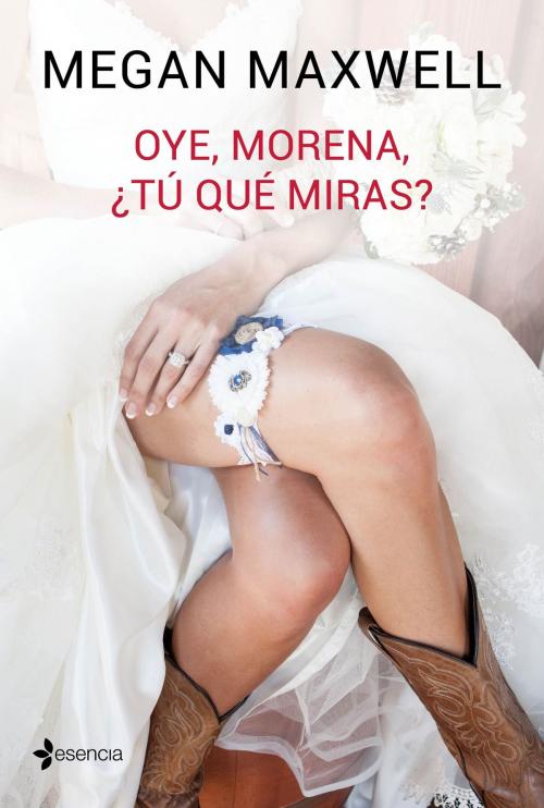 Cover of the book Oye, morena, ¿tú qué miras? by Megan Maxwell, Grupo Planeta