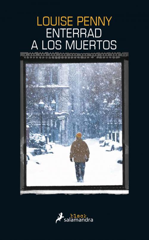 Cover of the book Enterrad a los muertos by Louise Penny, Ediciones Salamandra