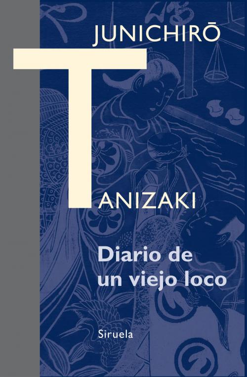 Cover of the book Diario de un viejo loco by Junichirô Tanizaki, Siruela