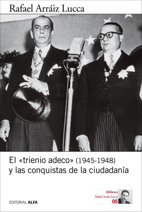 Cover of the book El «trienio adeco» (1945-1948) y las conquistas de la ciudadanía by Rafael Arráiz Lucca, Editorial Alfa