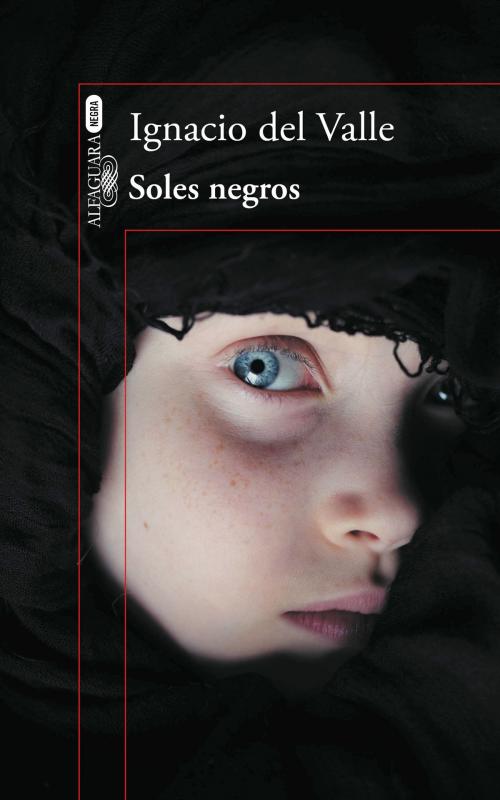 Cover of the book Soles negros (Capitán Arturo Andrade 4) by Ignacio del Valle, Penguin Random House Grupo Editorial España