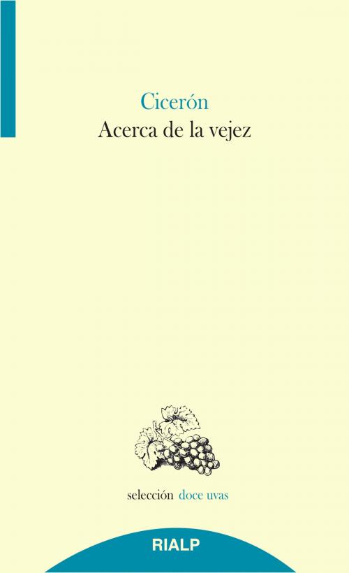 Cover of the book Acerca de la vejez by Marco Tulio Cicerón, Ediciones Rialp