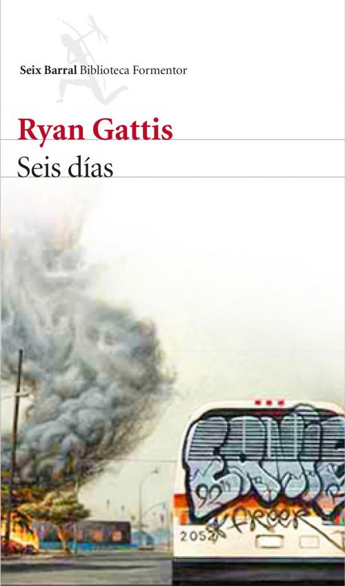 Cover of the book Seis días by Ryan Gattis, Grupo Planeta