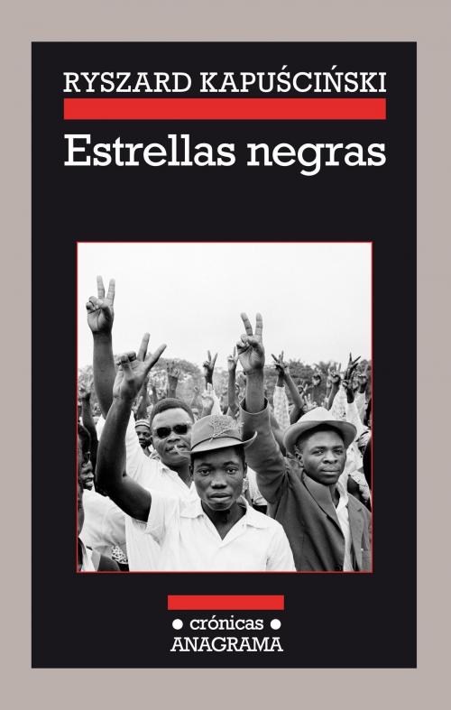 Cover of the book Estrellas negras by Ryszard Kapuscinski, Editorial Anagrama