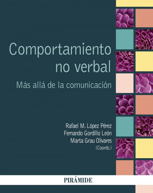 Cover of the book Comportamiento no verbal by Rafael M. López Pérez, Fernando Gordillo León, Marta Grau Olivares, Ediciones Pirámide