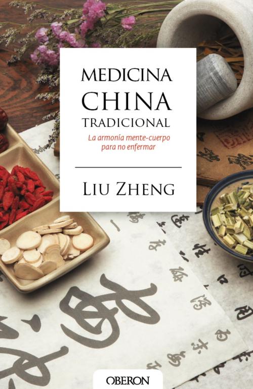 Cover of the book Medicina china tradicional by Liu Zheng, ANAYA MULTIMEDIA