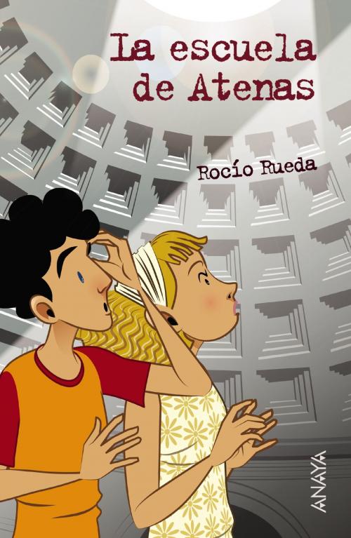 Cover of the book La escuela de Atenas by Rocío Rueda, ANAYA INFANTIL Y JUVENIL