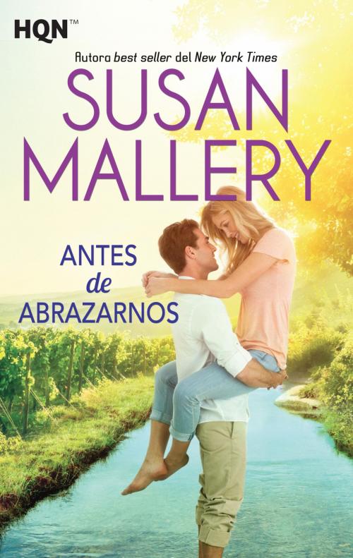 Cover of the book Antes de abrazarnos by Susan Mallery, Harlequin, una división de HarperCollins Ibérica, S.A.