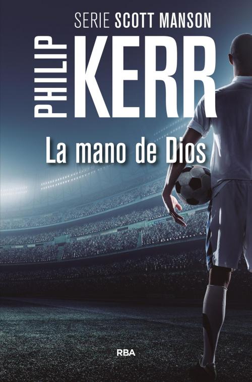 Cover of the book La mano de Dios by Philip Kerr, RBA