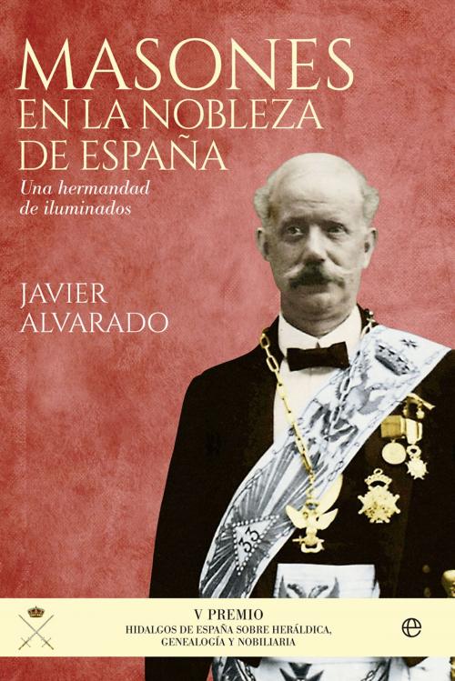 Cover of the book Masones en la nobleza de España by Javier Alvarado, La Esfera de los Libros