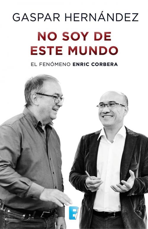 Cover of the book No soy de este mundo by Gaspar Hernández, Penguin Random House Grupo Editorial España