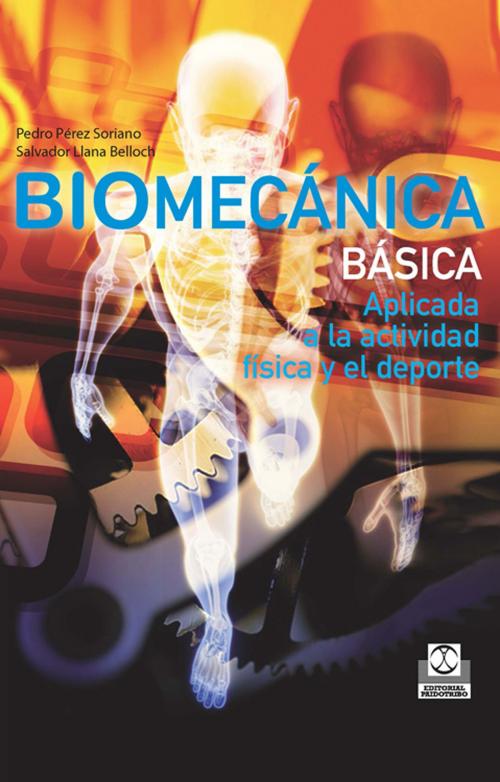 Cover of the book Biomecánica básica by Pedro Perez Soriano, Salvador Llana Belloch, Paidotribo