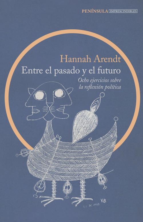 Cover of the book Entre el pasado y el futuro by Hannah Arendt, Grupo Planeta