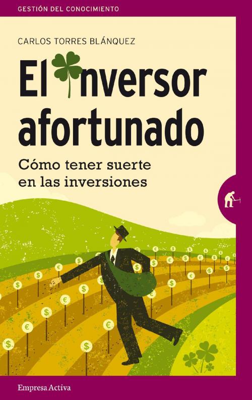 Cover of the book El inversor afortunado by Carlos Torres Blánquez, Empresa Activa