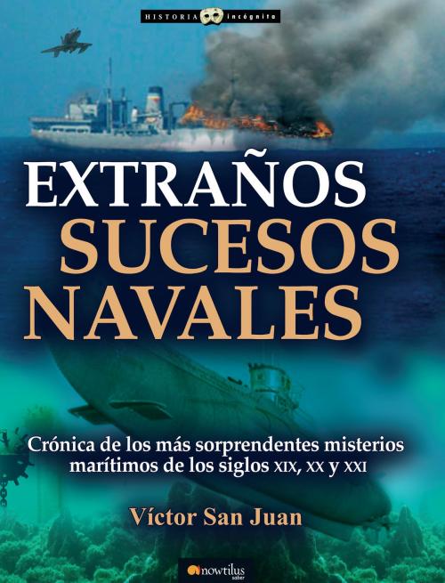 Cover of the book Extraños sucesos navales by Víctor San Juan, Nowtilus