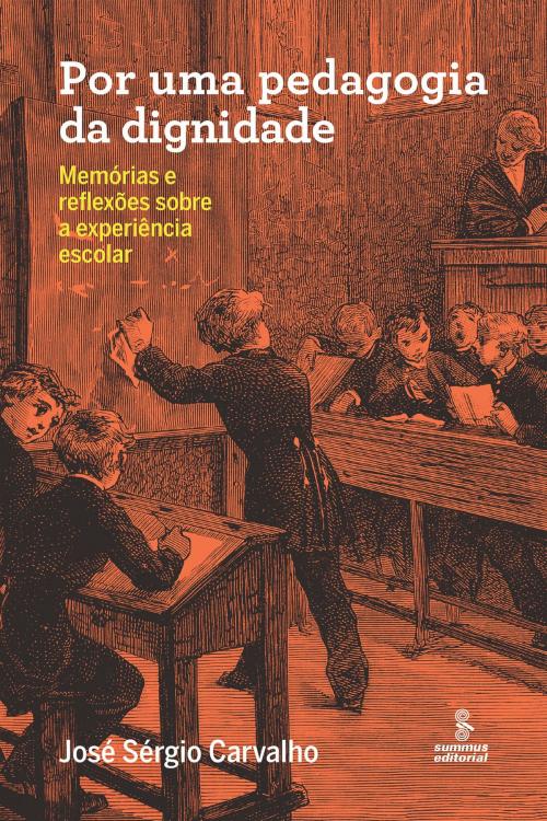 Cover of the book Por uma pedagogia da dignidade by José Sérgio Carvalho, Summus Editorial