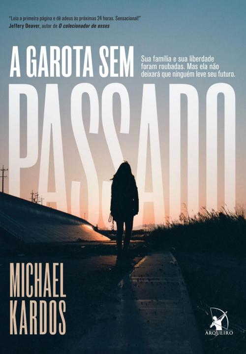 Cover of the book A garota sem passado by Michael Kardos, Arqueiro