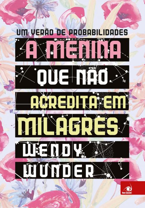 Cover of the book A menina que não acredita em milagres by Wendy Wunder, Editora Novo Conceito