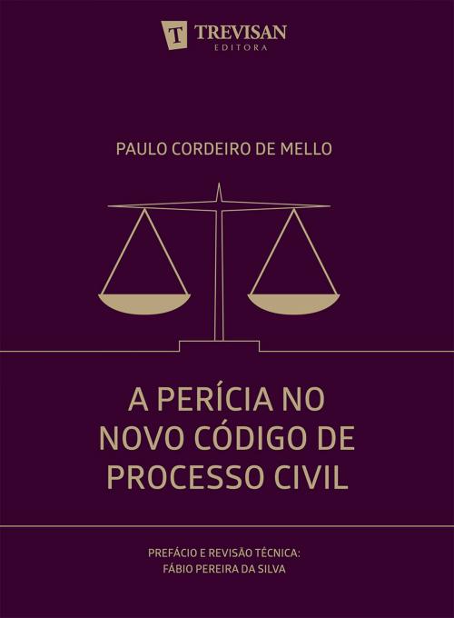 Cover of the book A perícia no novo código do processo Civil by Paulo Cordeiro de Mello, Trevisan Editora