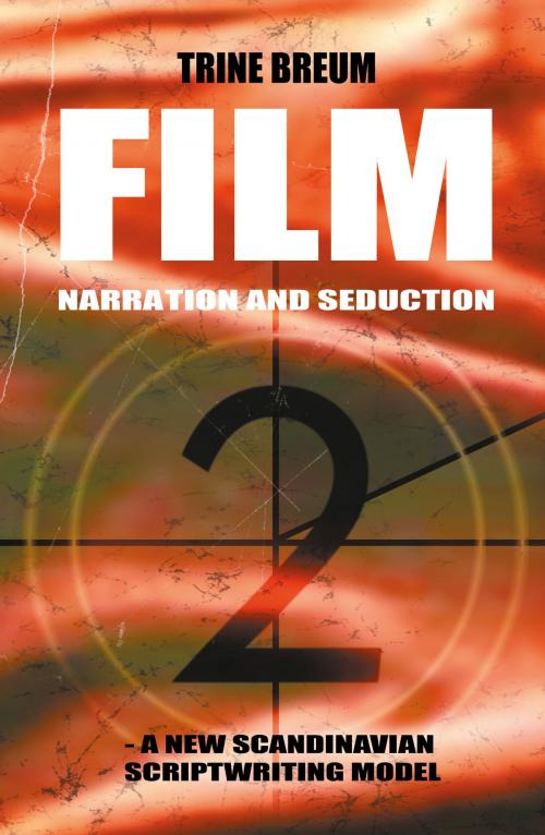Cover of the book FILM - Narration and seduction by Trine Breum, Books on Demand
