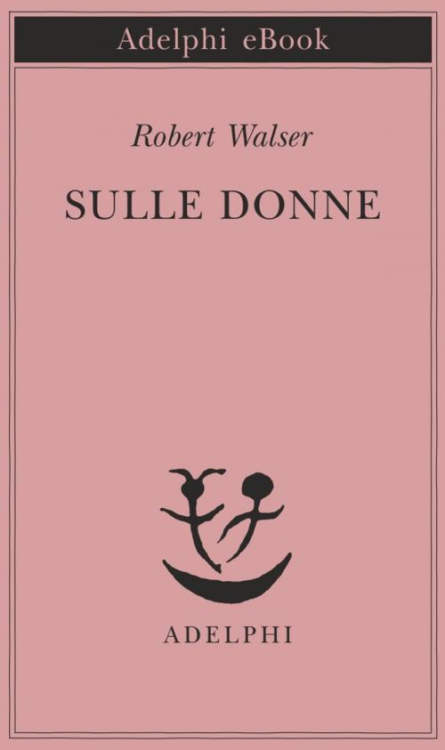Cover of the book Sulle donne by Robert Walser, Adelphi