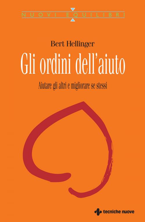 Cover of the book Gli ordini dell'aiuto by Bert Hellinger, Tecniche Nuove