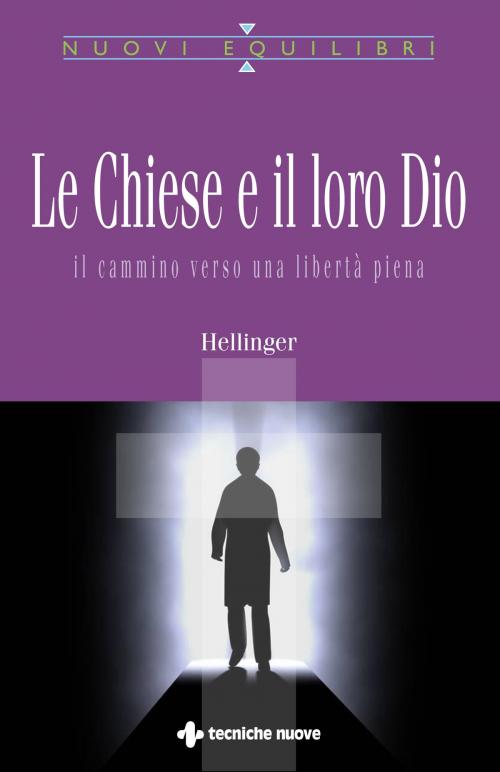 Cover of the book Le chiese e il loro Dio by Bert Hellinger, Tecniche Nuove