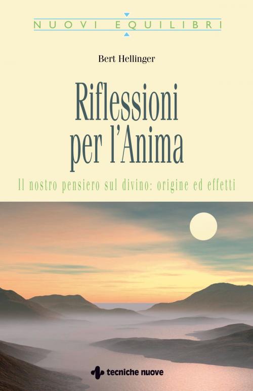 Cover of the book Riflessioni per l'anima by Bert Hellinger, Tecniche Nuove