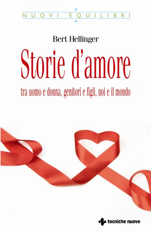 Cover of the book Storie d'amore by Bert Hellinger, Tecniche Nuove