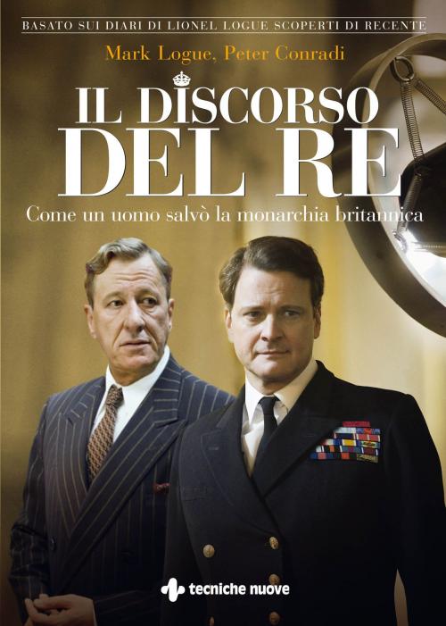 Cover of the book Il discorso del re by Mark Logue, Peter Conradi, Tecniche Nuove