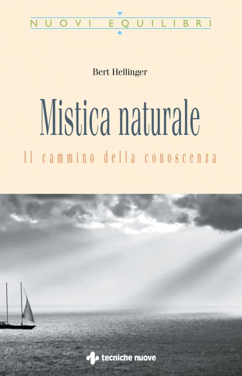 Cover of the book Mistica naturale by Bert Hellinger, Tecniche Nuove