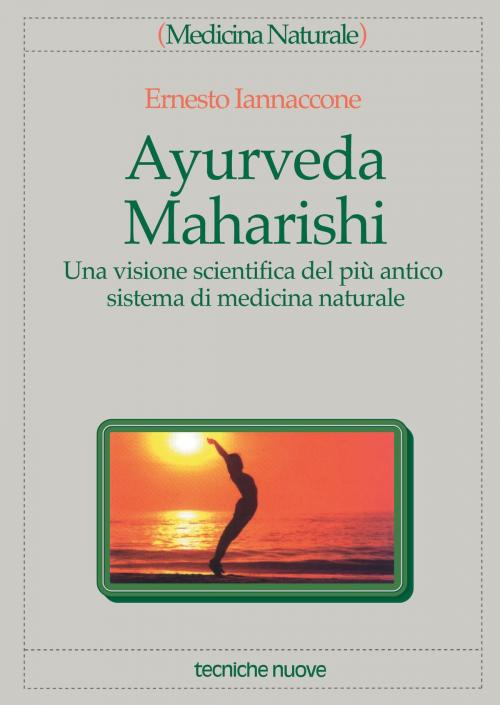 Cover of the book Ayurveda Maharishi by Ernesto Iannaccone, Tecniche Nuove