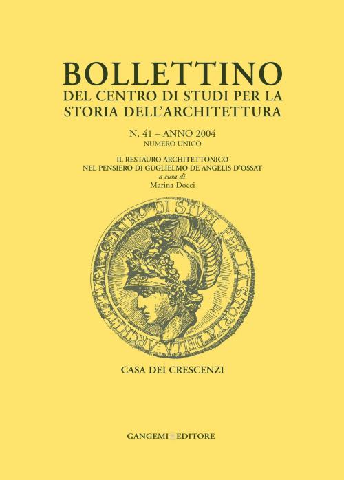 Cover of the book Bollettino del Centro di Studi per la Storia dell'Architettura n. 41/2004 - Numero unico by AA. VV., Gangemi Editore