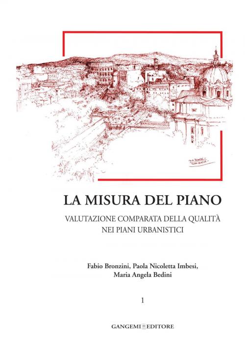 Cover of the book La misura del piano Vol.1 by Fabio Bronzini, Paola Nicoletta Imbesi, Maria Angela Bedini, Gangemi Editore