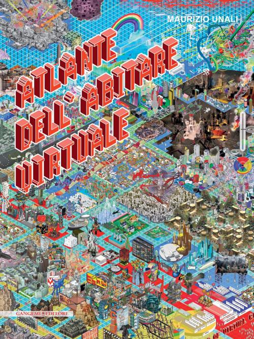 Cover of the book Atlante dell’abitare virtuale by Maurizio Unali, Gangemi Editore