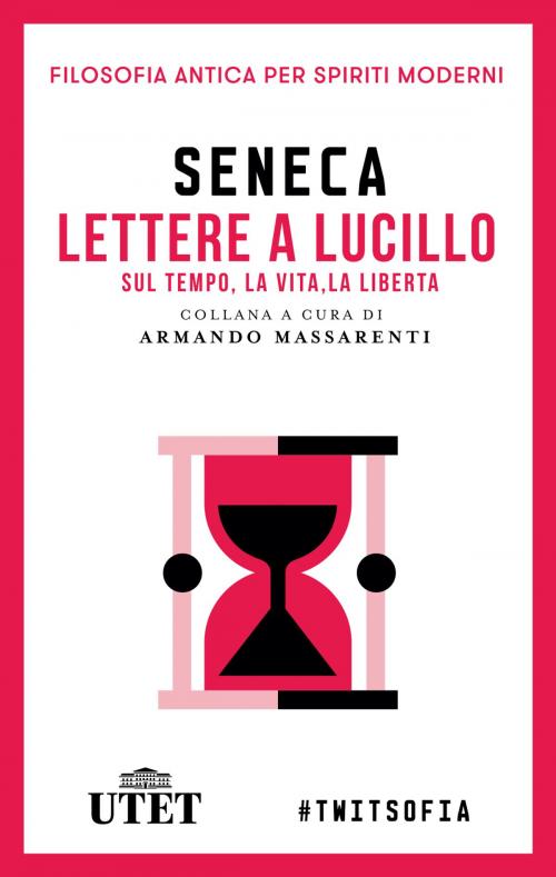 Cover of the book Lettere a Lucilio sul tempo, la vita, la libertà by Seneca, UTET