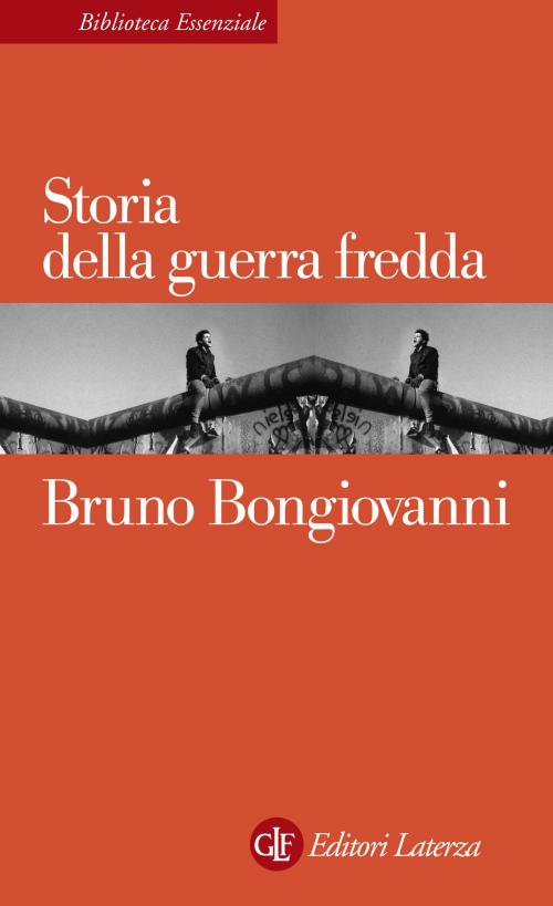 Cover of the book Storia della guerra fredda by Bruno Bongiovanni, Editori Laterza