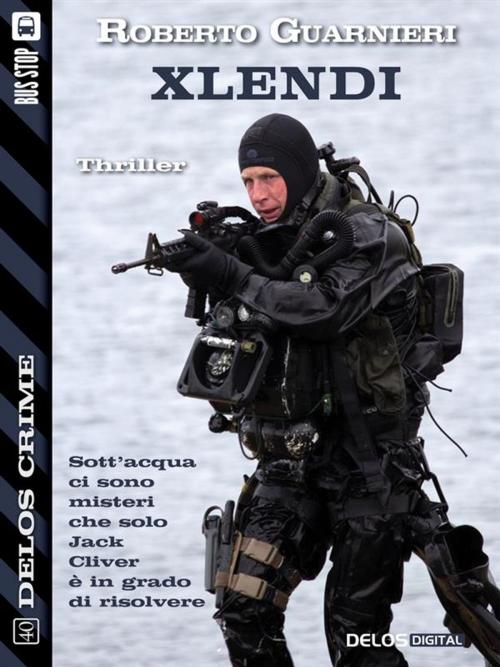 Cover of the book Xlendi by Roberto Guarnieri, Delos Digital