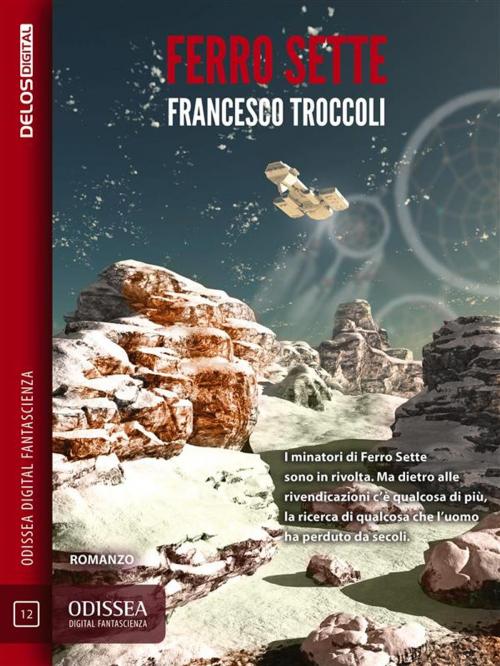 Cover of the book Ferro Sette by Francesco Troccoli, Delos Digital