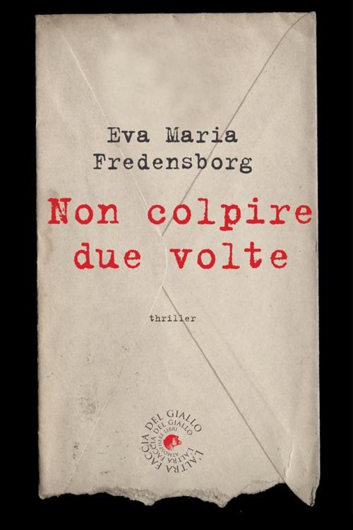 Cover of the book Non colpire due volte by Fredensborg Eva Maria, Atmosphere libri