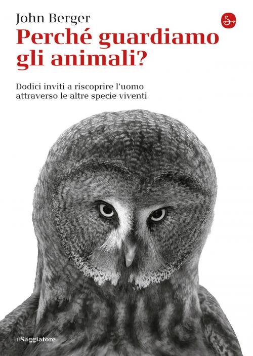 Cover of the book Perché guardiamo gli animali? by John Berger, Il Saggiatore