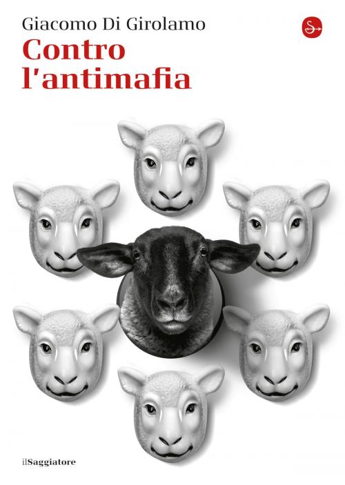 Cover of the book Contro l'antimafia by Giacomo Di Girolamo, Il Saggiatore