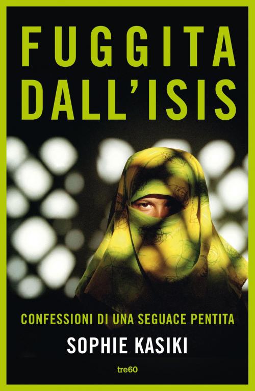 Cover of the book Fuggita dall'Isis by Pauline Guéna, Sophie Kasiki, Tre60
