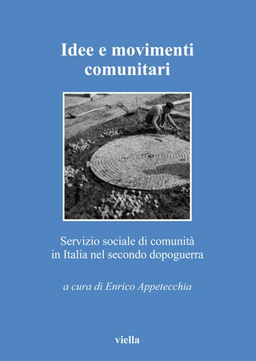 Cover of the book Idee e movimenti comunitari by Autori Vari, Viella Libreria Editrice