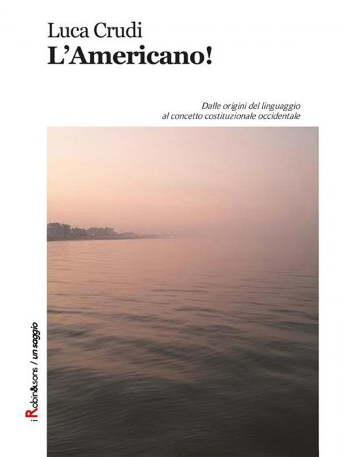 Cover of the book L'Americano! by Luca Crudi, Robin Edizioni