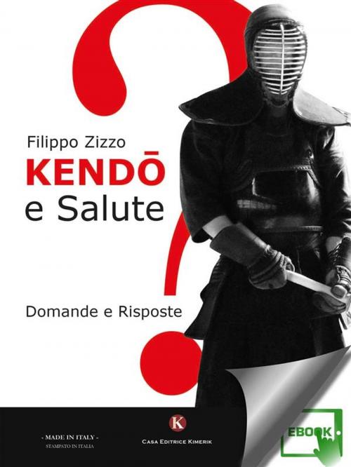 Cover of the book Kendo e Salute - Domande e Risposte by Zizzo Filippo, Kimerik