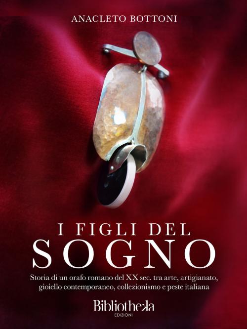 Cover of the book I figli del sogno by Anacleto Bottoni, Bibliotheka Edizioni