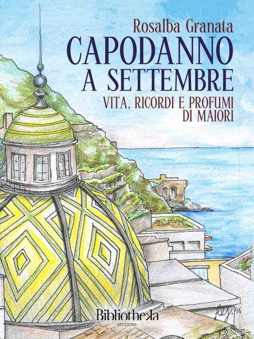 Cover of the book Capodanno a settembre by Rosalba Granata, Bibliotheka Edizioni