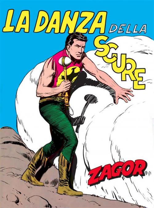 Cover of the book Zagor. La danza della scure by Gallieno Ferri, Gianluigi Bonelli/Guido Nolitta, Sergio Bonelli Editore